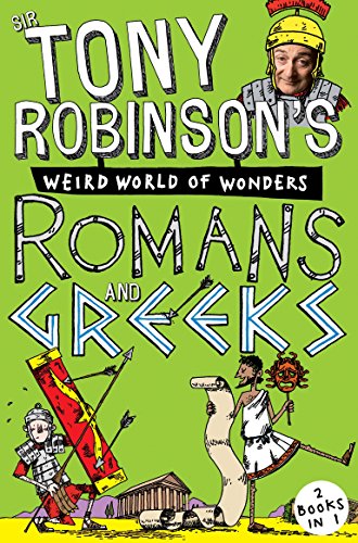 Imagen de archivo de Sir Tony Robinson's Weird World of Wonders: Romans and Greeks a la venta por Goldstone Books