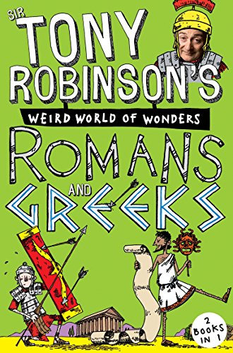 Stock image for Sir Tony Robinson's Weird World of Wonders: Romans and Greeks for sale by WorldofBooks