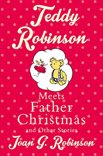 Beispielbild fr Teddy Robinson meets Father Christmas and other stories zum Verkauf von WorldofBooks