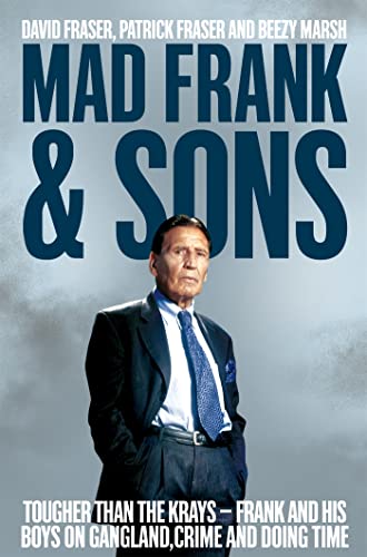 Imagen de archivo de Mad Frank and Sons: Tougher than the Krays, Frank and his boys on gangland, crime and doing time a la venta por AwesomeBooks