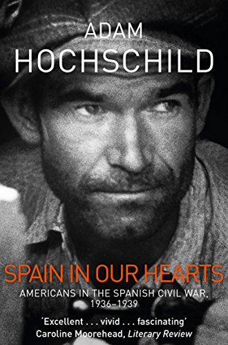 Stock image for Spain in Our Hearts: Americans in the Spanish Civil War, 1936-1939 for sale by Bahamut Media