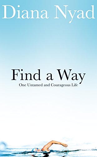 Imagen de archivo de Find a Way: One Untamed and Courageous Life a la venta por Goldstone Books