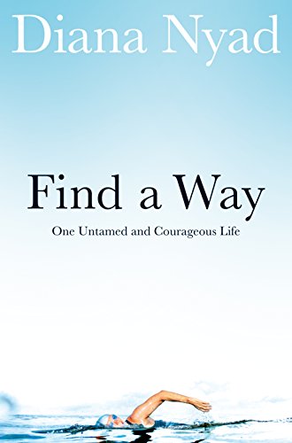 Imagen de archivo de Find a Way: One Untamed and Courageous Life a la venta por WorldofBooks