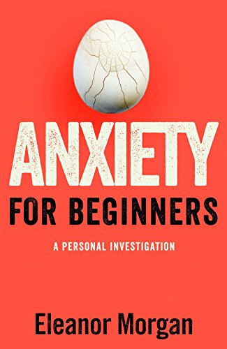 Beispielbild fr Anxiety for Beginners: A Personal Investigation zum Verkauf von WorldofBooks