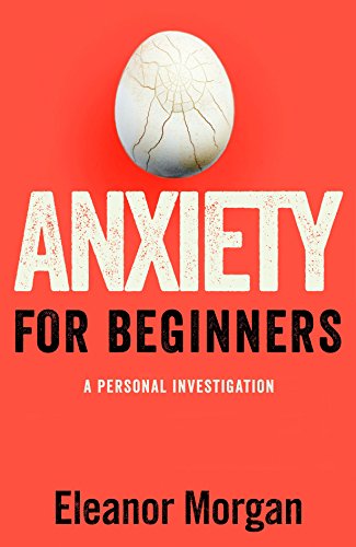 Imagen de archivo de Anxiety for Beginners: A Personal Investigation a la venta por WorldofBooks