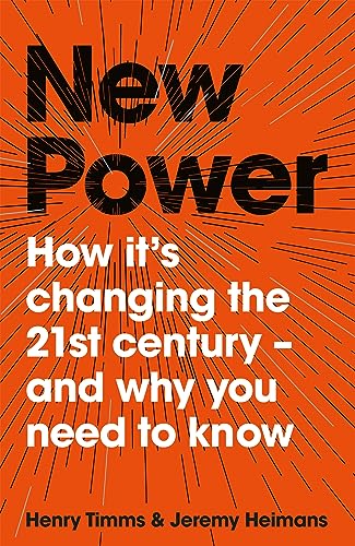Stock image for New Power: How It's Changing The 21st Century - And Why You Need To Know (My First Touch and Find) [Apr 05, 2018] Heimans, Jeremy and Timms, Henry for sale by Hippo Books