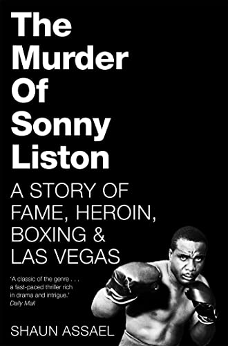 Beispielbild fr The Murder of Sonny Liston: A Story of Fame, Heroin, Boxing & Las Vegas zum Verkauf von WorldofBooks