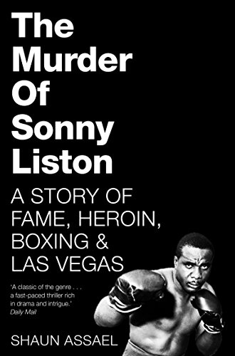 Stock image for The Murder of Sonny Liston: A Story of Fame, Heroin, Boxing & Las Vegas for sale by WorldofBooks