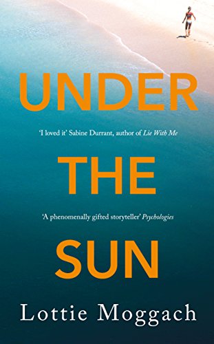 Beispielbild fr Under the Sun: An addictive literary thriller that will have you hooked zum Verkauf von medimops