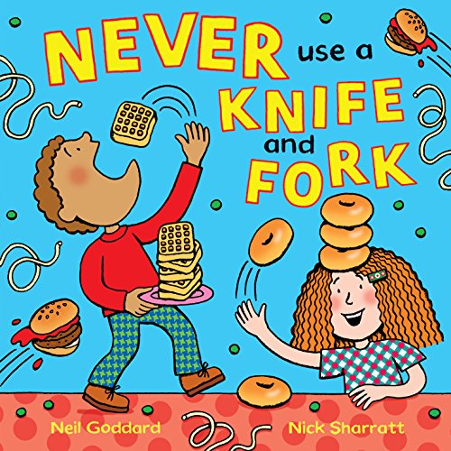 Stock image for Never Use a Knife and Fork for sale by Blackwell's