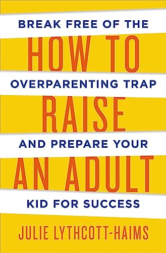 9781509818334: How To Raise An Adult