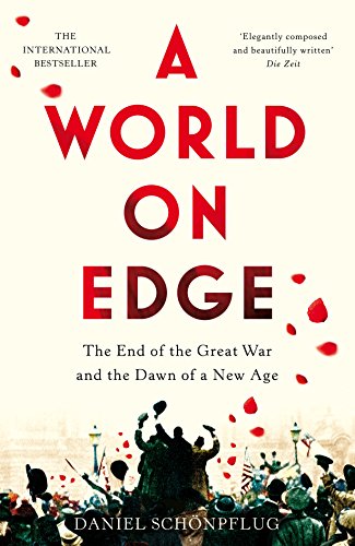 Imagen de archivo de A World on Edge: The End of the Great War and the Dawn of a New Age a la venta por Bahamut Media