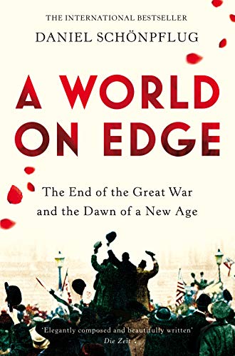 Imagen de archivo de A World on Edge: The End of the Great War and the Dawn of a New Age a la venta por GF Books, Inc.