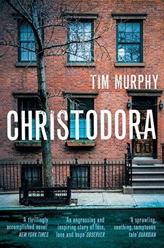 9781509818594: Christodora: Tim Murphy