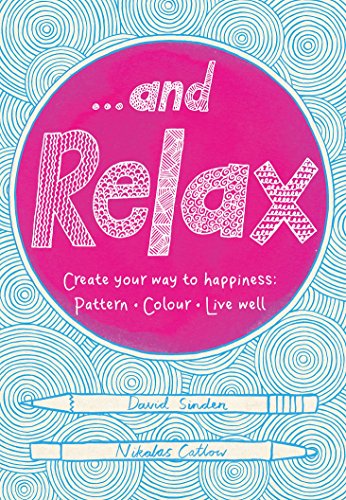 Beispielbild fr and Relax: Pattern, Colour, Live Well zum Verkauf von WorldofBooks