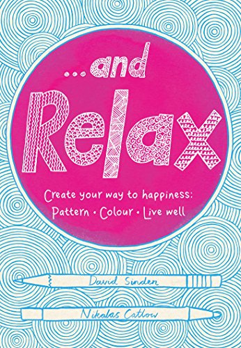 Stock image for and Relax: Pattern, Colour, Live Well for sale by WorldofBooks