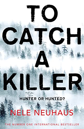 9781509821327: To Catch A Killer (Bodenstein & Kirchoff Series) [Paperback] Nele Neuhaus