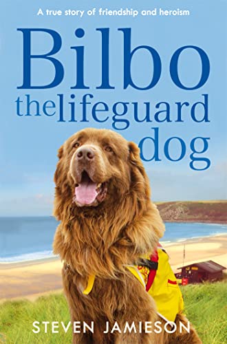 Stock image for Bilbo the Lifeguard Dog: A true story of friendship and heroism for sale by AwesomeBooks