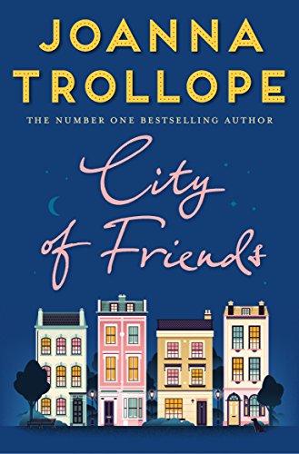 9781509823468: City of friends: Joanna Trollope