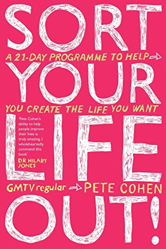 Beispielbild fr Sort Your Life Out: A 21-day programme to help you create the life you want zum Verkauf von WorldofBooks