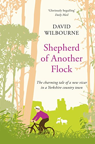 Stock image for Shepherd of Another Flock: The Charming Tale of a New Vicar in a Yorkshire Country Town for sale by WorldofBooks