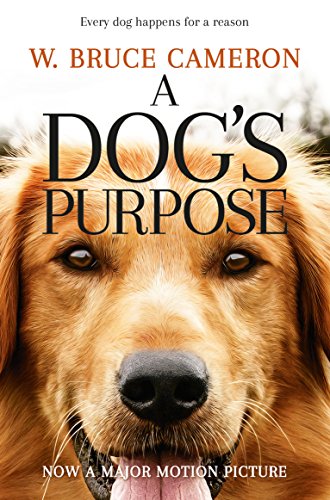 Imagen de archivo de A Dog's Purpose. Film Tie-In : A novel for humans a la venta por LeLivreVert