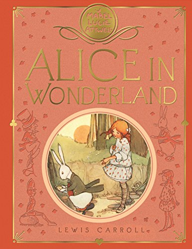 Mabel Lucie Attwell's Alice in Wonderland - Carroll, Lewis