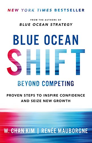 Beispielbild fr Blue Ocean Shift: Beyond Competing - Proven Steps to Inspire Confidence and Seize New Growth zum Verkauf von medimops