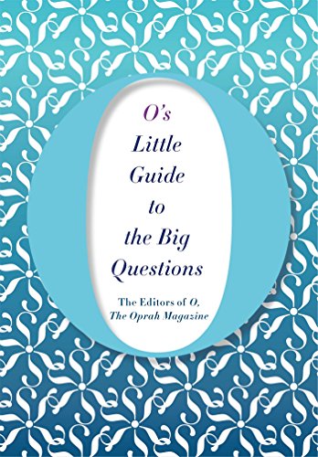 9781509832552: O's Little Guide to the Big Questions [Hardcover] [Jan 01, 2018] The Editors of O the Oprah Magazine