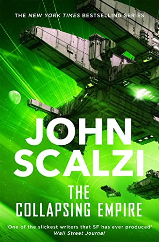 Beispielbild fr The Collapsing Empire: John Scalzi (The Interdependency, 1) zum Verkauf von WorldofBooks