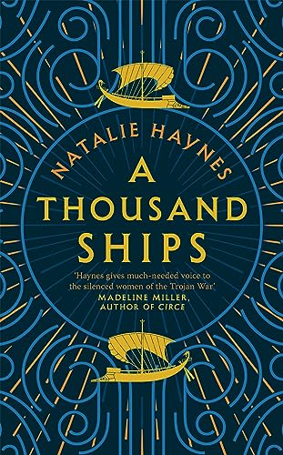 9781509836208: A thousand ships: Natalie Haynes