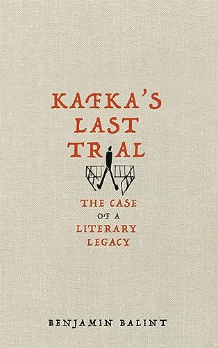 9781509836710: Kafka's Last Trial: The Case of a Literary Legacy