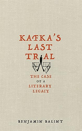 Stock image for Kafka's Last Trial: The Case of a Literary Legacy for sale by WorldofBooks