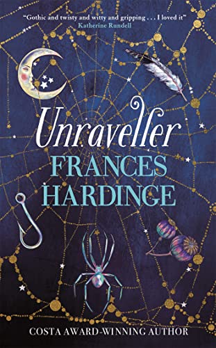 9781509836970: Unraveller: The must-read fantasy from Costa-Award winning author Frances Hardinge