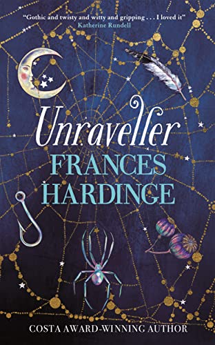 9781509836970: Unraveller: The must-read fantasy from Costa-Award winning author Frances Hardinge