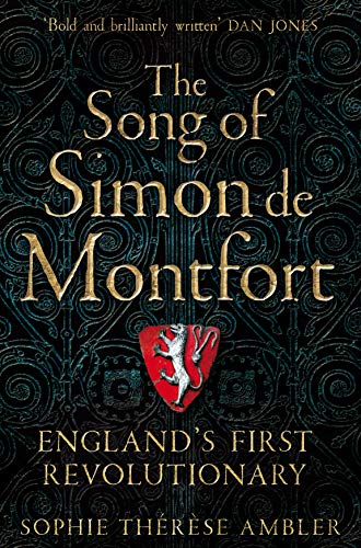 Stock image for The Song of Simon de Montfort: England's First Revolutionary for sale by WorldofBooks
