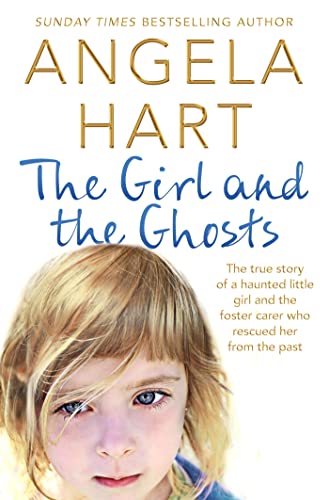Beispielbild fr The Girl and the Ghosts: The true story of a haunted little girl and the foster carer who rescued her from the past zum Verkauf von SecondSale