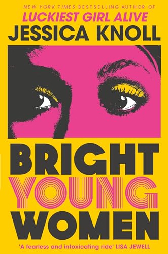 Stock image for Bright Young Women: The New York Times bestselling chilling new novel from the author of the Netflix sensation Luckiest Girl Alive for sale by AwesomeBooks