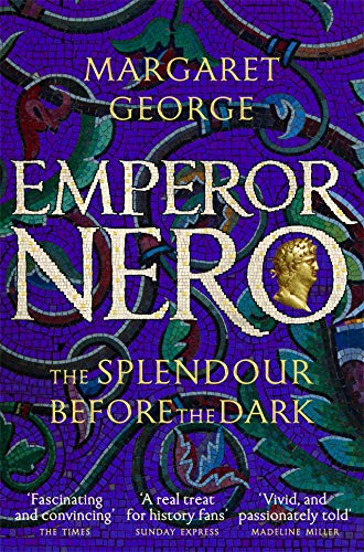 Imagen de archivo de Emperor Nero: The Splendour Before The Dark (Nero Series) a la venta por PlumCircle