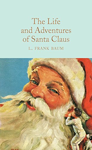 Beispielbild fr The Life and Adventures of Santa Claus: L. Frank Baum (Macmillan Collector's Library) zum Verkauf von WorldofBooks