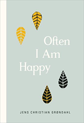 Imagen de archivo de Often I Am Happy: Jens Christian Grondahl a la venta por GF Books, Inc.