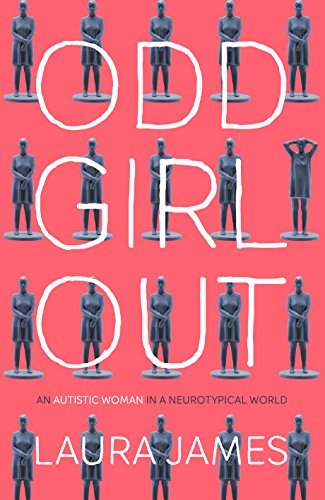 9781509843060: Odd Girl Out: An Autistic Woman in a Neurotypical World