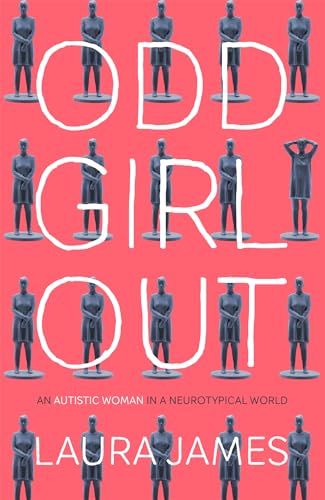 9781509843084: Odd Girl Out: An Autistic Woman in a Neurotypical World