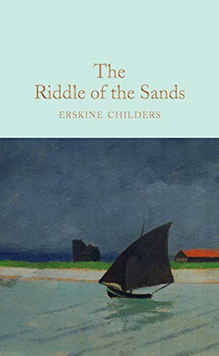 Imagen de archivo de The Riddle of the Sands: Erskine Childers (Macmillan Collector's Library, 137) a la venta por WorldofBooks