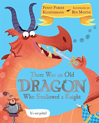 Stock image for There Was An Old Dragon Who Swallowed A Knight for sale by WorldofBooks