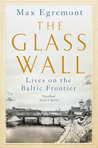 Imagen de archivo de The Glass Wall: Lives on the Baltic Frontier a la venta por WorldofBooks