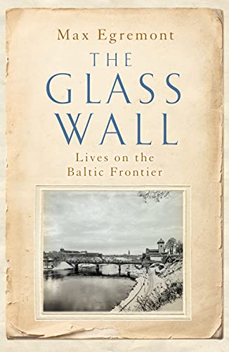 Beispielbild fr The Glass Wall: Lives on the Baltic Frontier zum Verkauf von AwesomeBooks