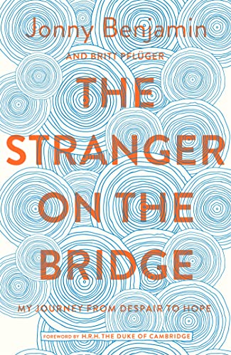 Imagen de archivo de The Stranger on the Bridge: My Journey from Suicidal Despair to Hope a la venta por AwesomeBooks