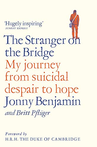 Stock image for The Stranger on the Bridge: My Journey from Suicidal Despair to Hope for sale by Books Puddle