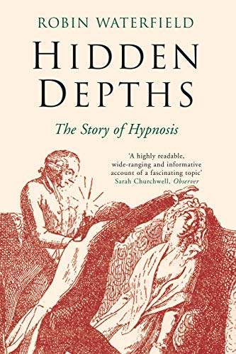 9781509848027: Hidden Depths: The Story of Hypnosis